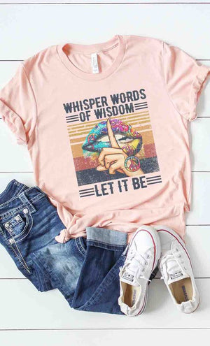 Pink Whisper Words of Wisdom Let it be graphic tee PLUS