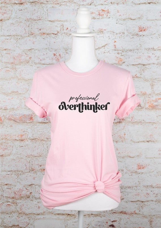 Close up view of professional overthinker Graphic Tee pink