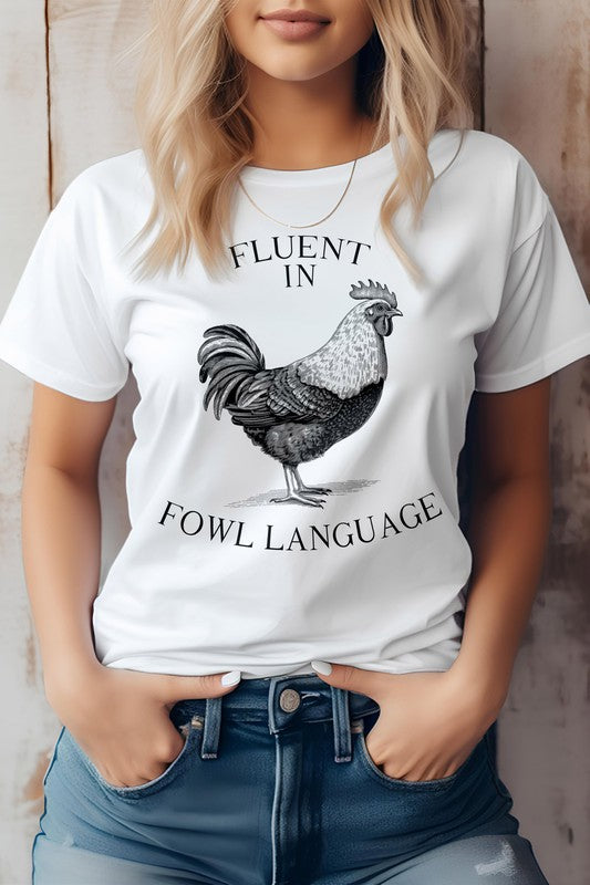Cute Fluent In Fowl Language, Farm Graphic Tee