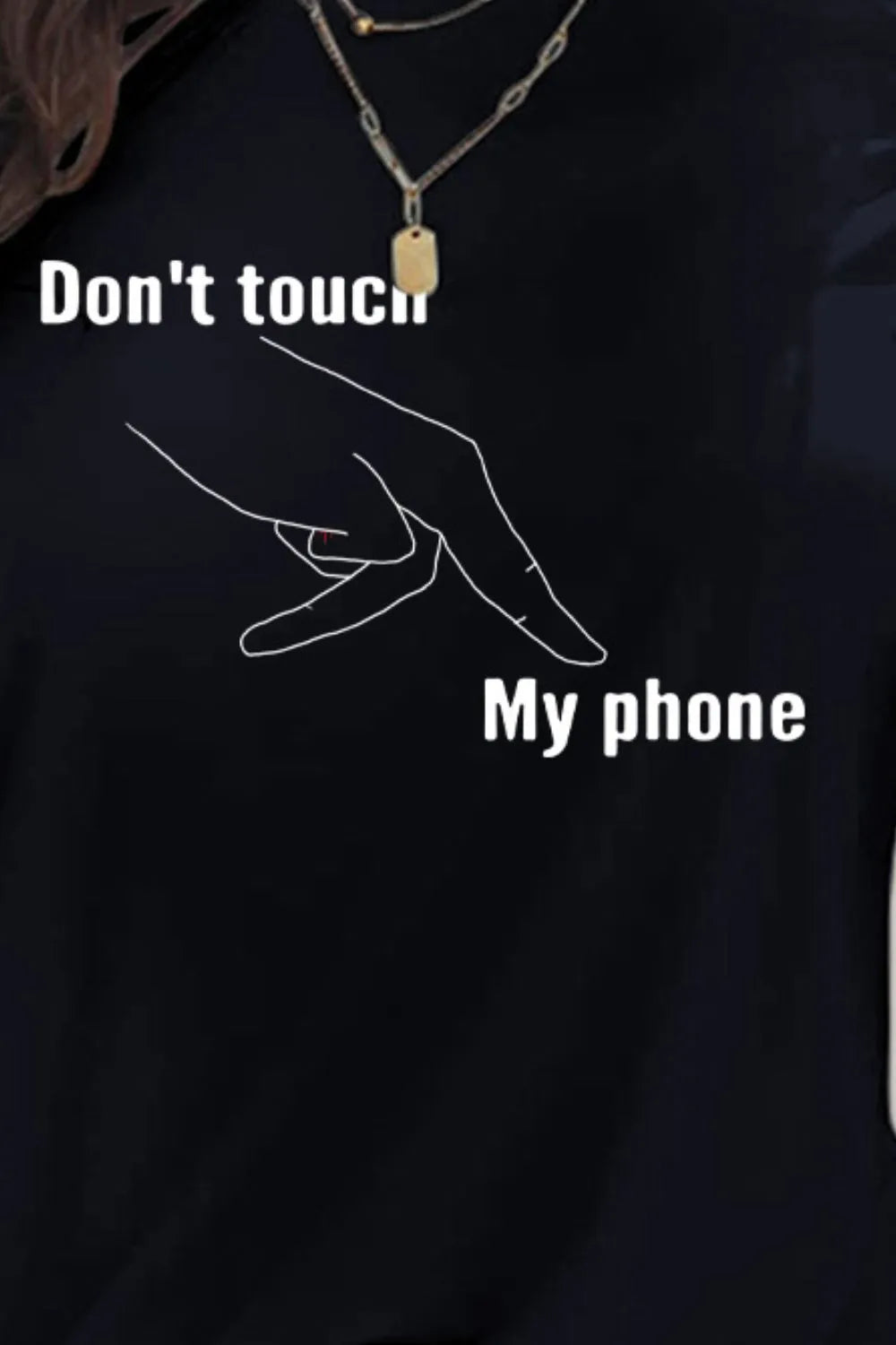 Black shirt with white text 'Don't touch my phone' and a graphic of a hand.