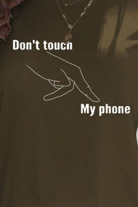 Brown t-shirt with a white graphic of a hand and text 'Don't touch My phone' on a dark background.