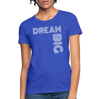 Womens T-shirt - Dream Big Graphic Tee - Womens/T-Shirts